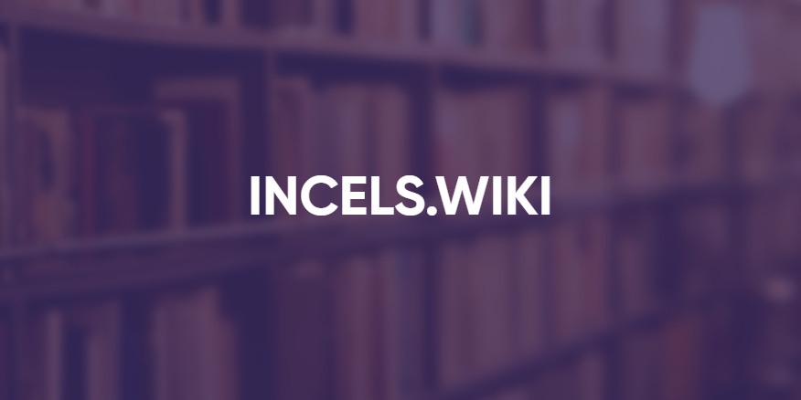 - Incel Wiki